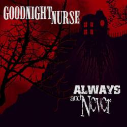 Goodnight Nurse : Always and Never